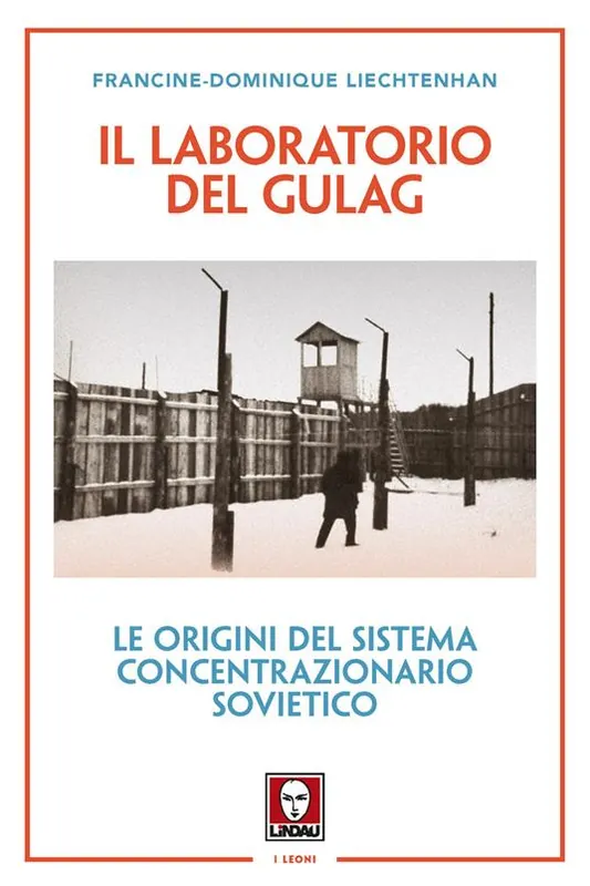 Il laboratorio del Gulag. Le origini del sistema concentrazionario sovietico. Nuova ediz. Bestseller