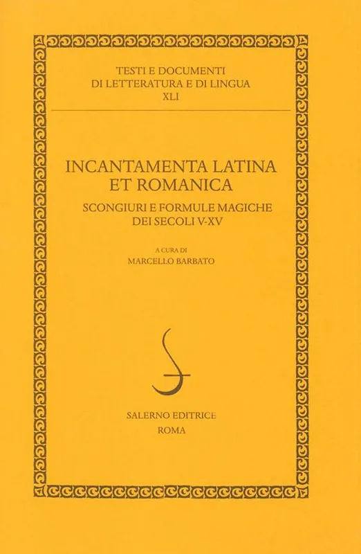 Quantità Limitata Incantamenta latina et romanica. Scongiuri e formule magiche dei secoli V-XV
