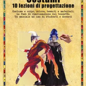 Must-Have Costumi. 10 lezioni di progettazione. Con espansione online