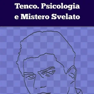 Solo Oggi Tenco. Psicologia e mistero svelato