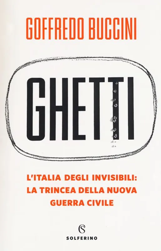 Spedizione Espresso Ghetti. L‘Italia degli invisibili la trincea della nuova guerra civile
