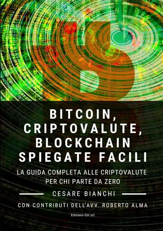 Bitcoin, criptovalute, blockchain spiegate facili. La guida completa alle criptovalute per chi parte da zero Saldi