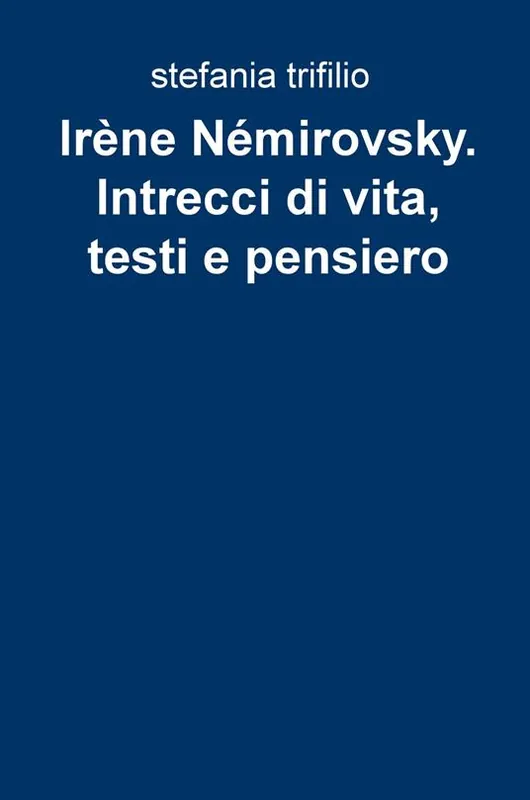 Spedito Oggi Irene Nemirovsky. Intrecci di vita, testi e pensiero