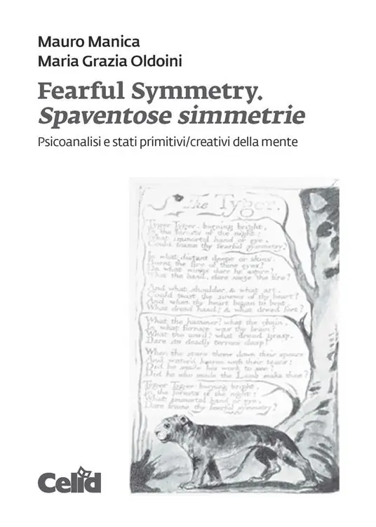Fearful symmetry. Spaventose simmetrie. Psicoanalisi e stati primitivi/creativi della mente Consegna Rapida