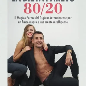 Economico La dieta Pareto 80/20. Il magico potere del digiuno intermittente per un fisico magro e una mente intelligente
