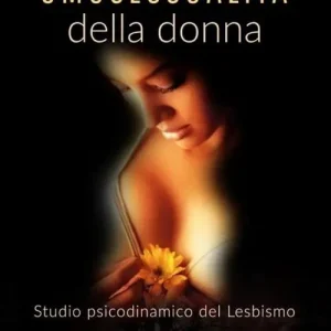 Omosessualità della donna. Studio psicodinamico del lesbismo Offerta Del Giorno