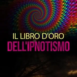 Prezzo Basso Il libro d‘oro dell‘ipnotismo. Sul magnetismo personale, ipnotismo, mesmerismo, terapeutica suggestiva e fascinazione