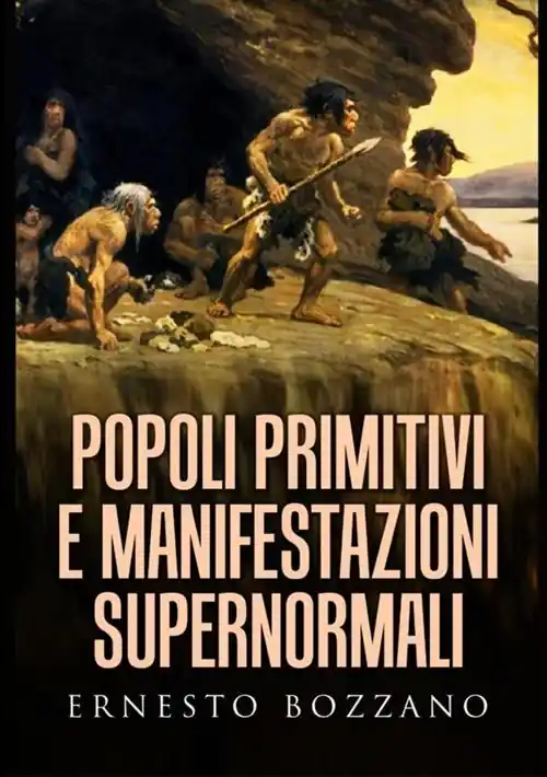 Popoli primitivi e manifestazioni supernormali Ultimissimo Modello