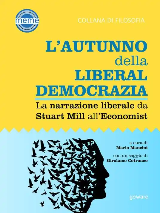 Affare L‘autunno della liberaldemocrazia. La narrazione liberale da Stuart Mill all‘Economist