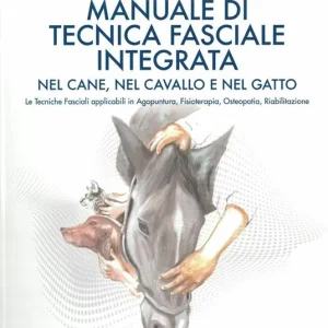 Miglior Prezzo Manuale di tecnica fasciale integrata nel cane, nel cavallo e nel gatto. Le tecniche fasciali applicabili in agopuntura, fisioterapia, osteopatia, riabilitazione