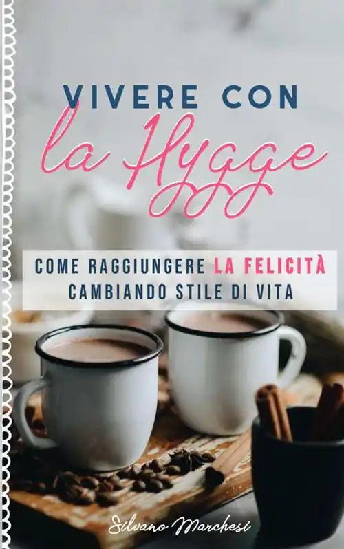 Ultima Occasione Vivere con la hygge. Come raggiungere la felicità cambiando stile di vita