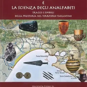 Taranto e la scienza degli analfabeti. Tracce e simboli della preistoria nel territorio tarantino Consegna Rapida