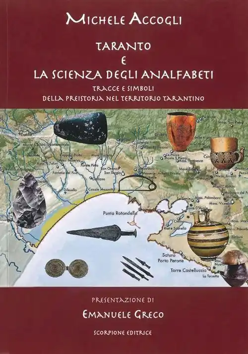 Taranto e la scienza degli analfabeti. Tracce e simboli della preistoria nel territorio tarantino Consegna Rapida