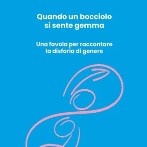 Spedizione Espresso Quando un bocciolo si sente gemma. Una favola per raccontare la disforia di genere