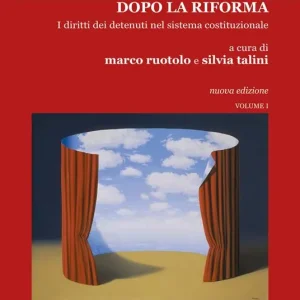 Dopo la riforma. I diritti dei detenuti nel sistema cosituzionale. Vol. 1 Affare