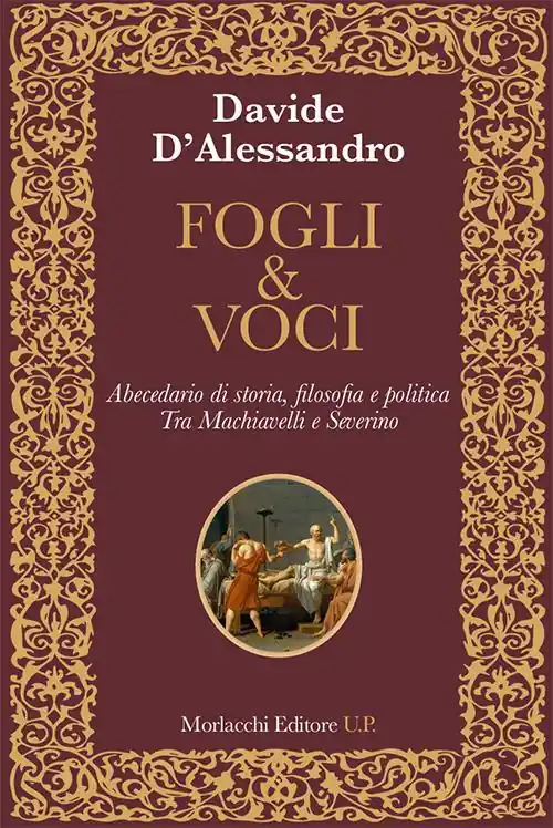 Fogli & voci. Abecedario di storia, filosofia e politica. Tra Machiavelli e Severino Prezzo Di Fabbrica