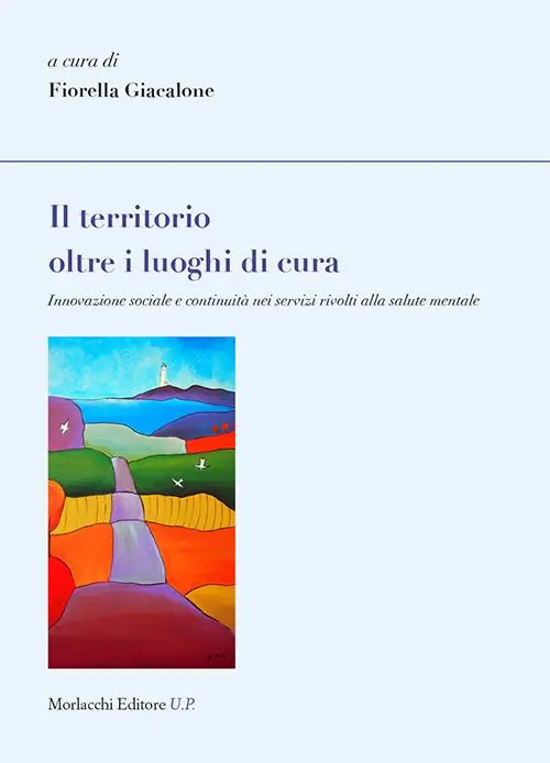 Prezzo Basso Il territorio oltre i luoghi di cura. Innovazione sociale e continuità nei servizi rivolti alla salute mentale