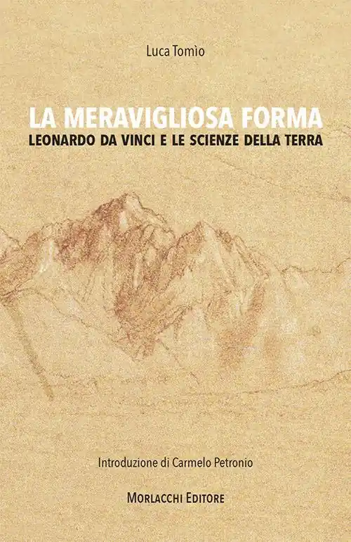 Prezzo Ridotto La meravigliosa forma. Leonardo da Vinci e le scienze della terra