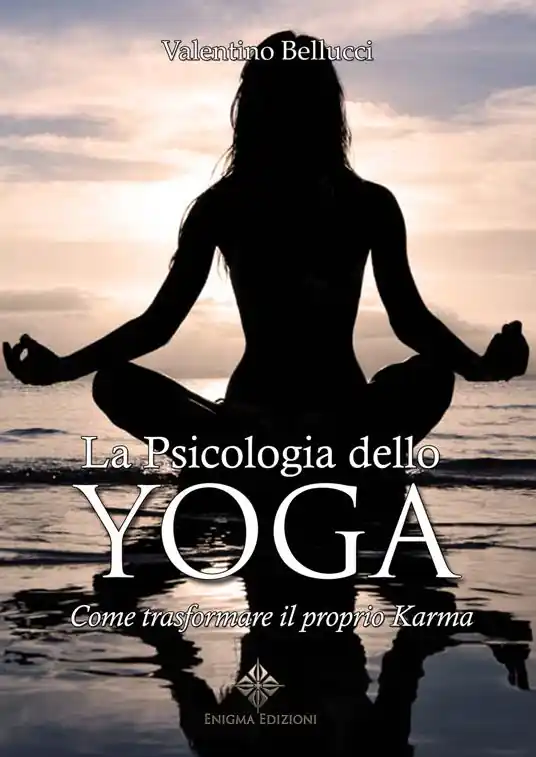 La psicologia dello yoga. Come trasformare il proprio karma Occasione
