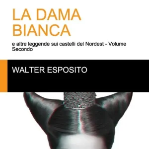 Di Tendenza La dama bianca e altre leggende sui castelli del Nordest. Vol. 2