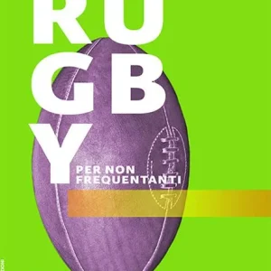 Offerta Lampo Rugby per non frequentanti. Una guida rapida alla palla ovale
