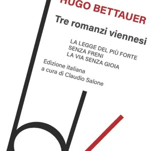 Tre romanzi viennesi La legge del più forte-Senza freni-La via senza gioia Compra Adesso