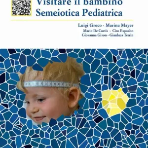 Visitare il bambino. Semeiotica pediatrica Pagamento Sicuro