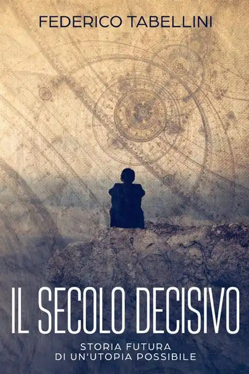 Economico Il secolo decisivo. Storia futura di un‘utopia possibile. Nuova ediz.
