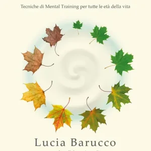 Nuova Collezione Corpo & mente. Allenati per vivere meglio. Tecniche di Mental Training per tutte le età della vita
