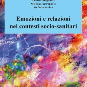 Must-Have Emozioni e relazioni nei contesti socio-sanitari. Nuova ediz.