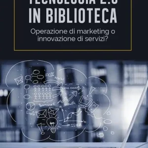 Tecnologia 2.0 in biblioteca. Operazione di marketing o innovazione di servizi? Ordina Subito