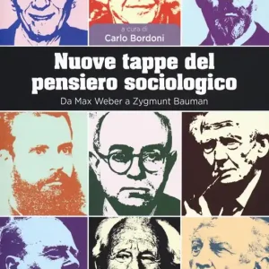Nuove tappe del pensiero sociologico. Da Max Weber a Zygmunt Bauman Professionale