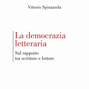 Direttamente Dal Produttore La democrazia letteraria. Sul rapporto tra scrittore e lettore