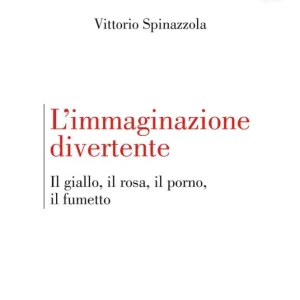 Promozione L‘immaginazione divertente. Il giallo, il rosa, il porno e il fumetto