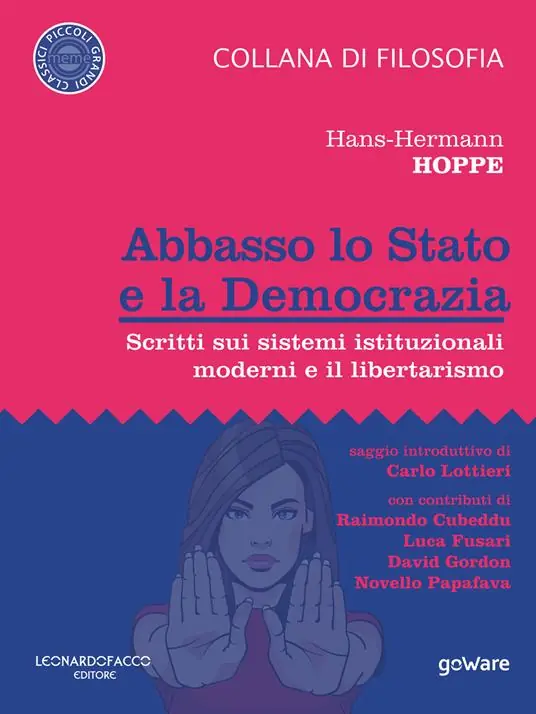 Abbasso lo Stato e la democrazia. Scritti sui sistemi istituzionali moderni e il libertarismo Prezzo Scontato