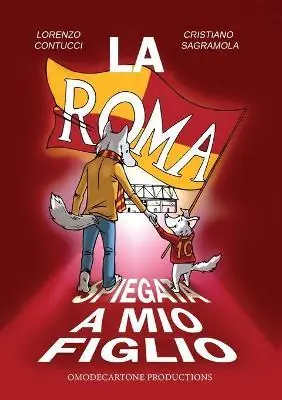 La Roma spiegata a mio figlio Professionale