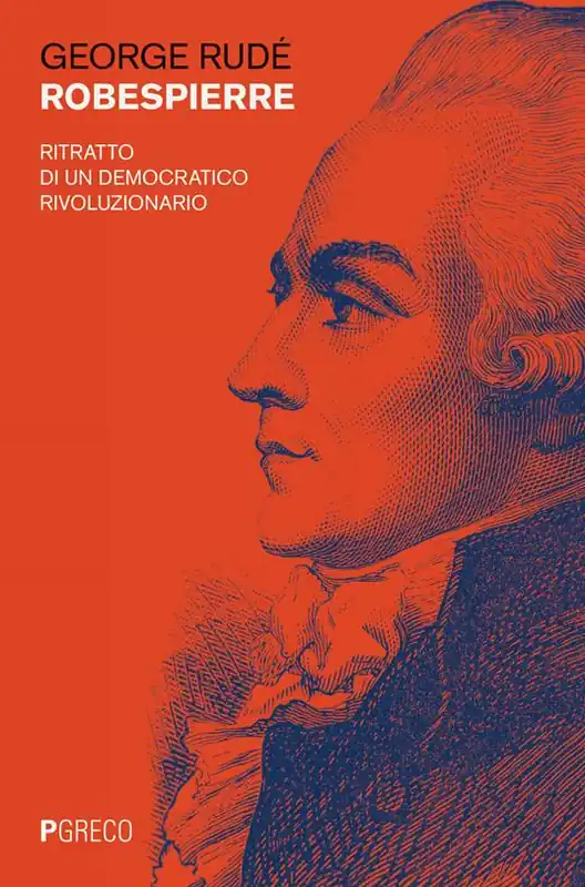 Robespierre. Ritratto di un democratico rivoluzionario Compra Online