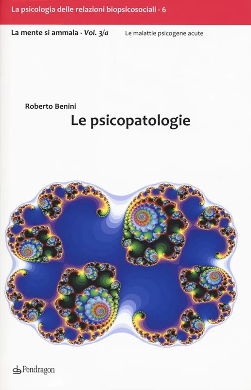 Ultima Occasione Le psicopatologie. La mente si ammala. Vol. 3