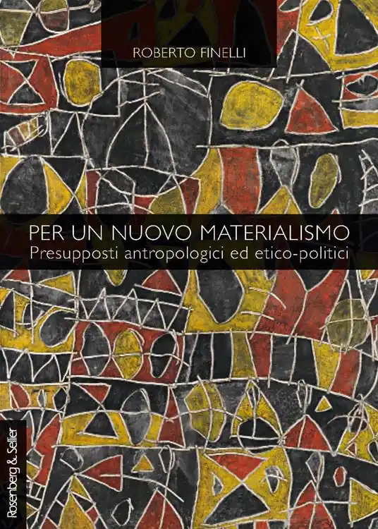 Consegna Rapida Per un nuovo materialismo. Presupposti antropologici ed etico-politici