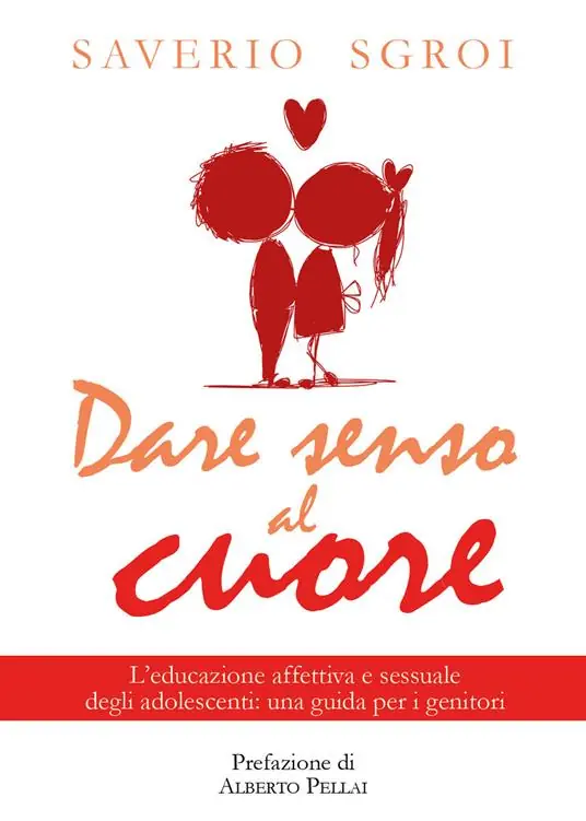 Dare senso al cuore. L‘educazione affettiva e sessuale degli adolescenti una guida per i genitori Promozione