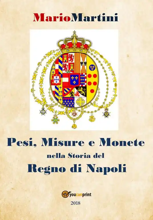 Pesi, misure e monete nella storia del Regno di Napoli Promozione Esclusiva