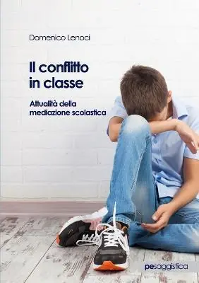 Soddisfatti O Rimborsati Il conflitto in classe. Attualità della mediazione scolastica