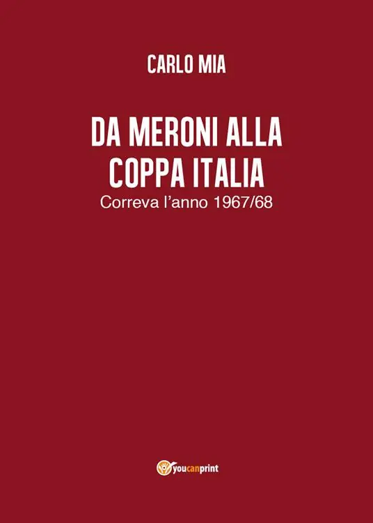 Prezzo Conveniente Da Meroni alla Coppa Italia. Correva l‘anno 1967/68
