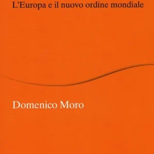 Verso la difesa europea. L‘Europa e il nuovo ordine mondiale Reso Gratuito