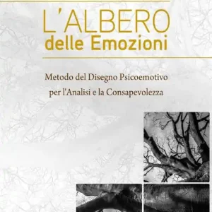 Sconto L‘ albero delle emozioni. Metodo del disegno psicoemotivo per l‘analisi e la consapevolezza