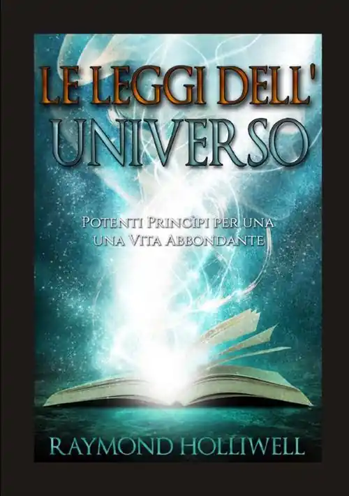 Nuova Collezione Le leggi dell‘universo. Potenti princìpi per una vita abbondante