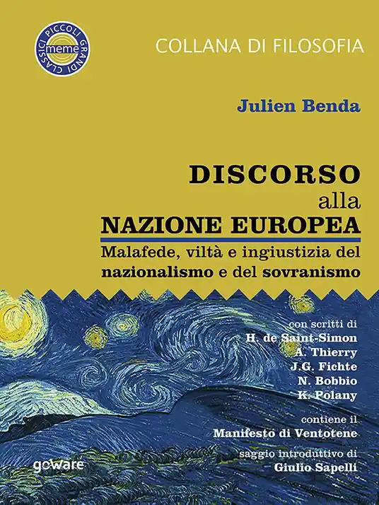 Discorso alla nazione europea. Malafede, viltà e ingiustizia del nazionalismo e del sovranismo Reso Gratuito
