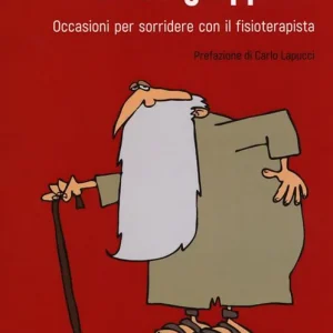 Mi dole il groppone. Occasioni per sorridere con il fisioterapista Reso Gratuito
