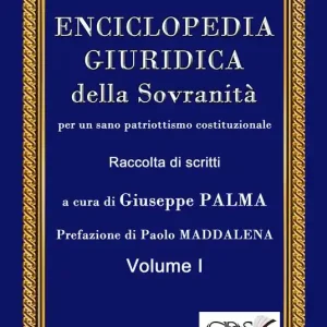 Soddisfatti O Rimborsati Enciclopedia giuridica della sovranità per un sano patriottismo costituzionale. Vol. 1