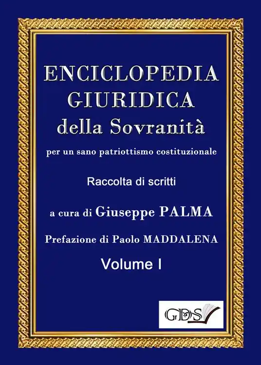 Soddisfatti O Rimborsati Enciclopedia giuridica della sovranità per un sano patriottismo costituzionale. Vol. 1